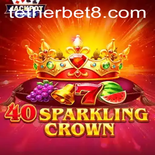 40SparklingCrown: A Thrilling Dive into the Tether Bet Gaming Arena