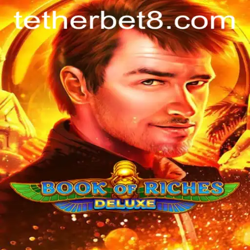 Book of Riches Deluxe and the Evolution of Tether Bet in Modern Gaming