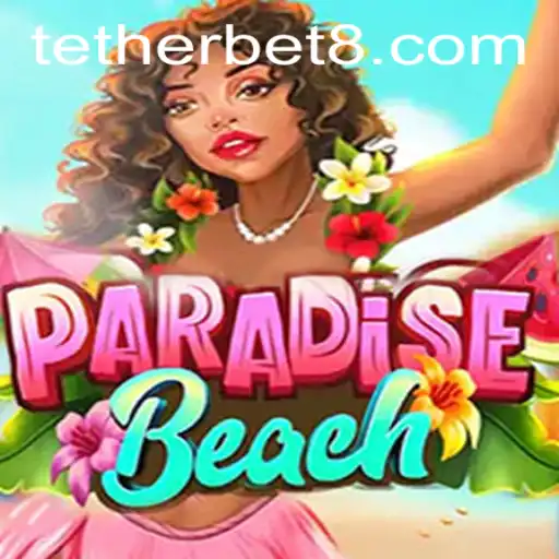 Discover 'ParadiseBeach': The Ultimate Gaming Experience with Tether Bet