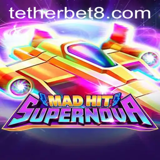 MadHitSupernova: Exploring the Galactic Thrills of Tether Bet