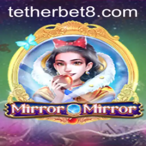Exploring the World of MirrorMirror: The Intricacies of Tether Bet